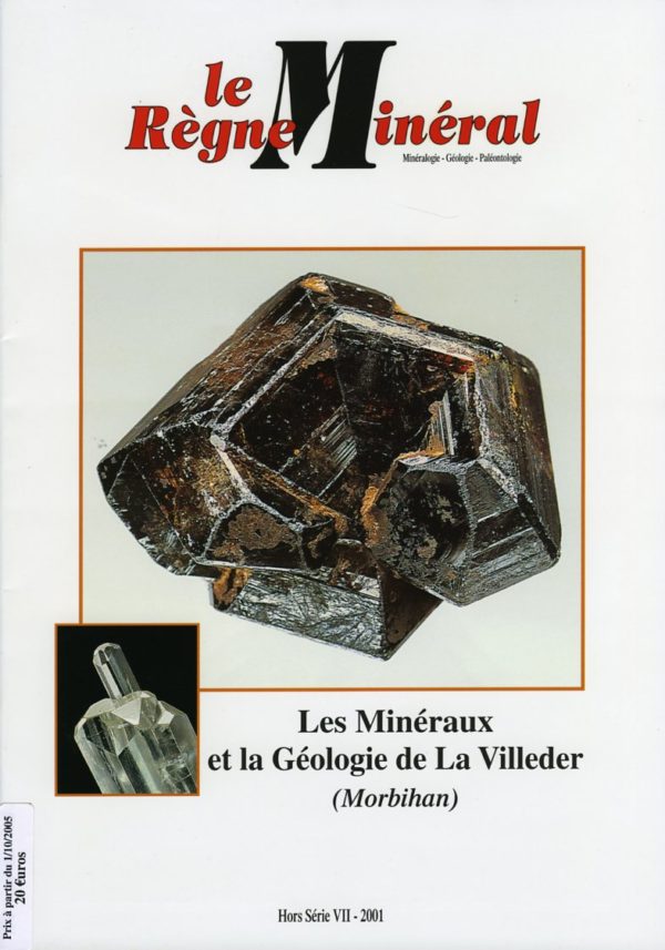 Le Règne Minéral Hors-Série 2001 - Les Minéraux et la Géologie de La Villeder (Morbihan)