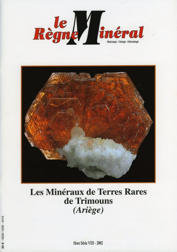 Le Règne Minéral Hors-Série 2002 - Les Minéraux de Terres Rares de Trimouns, Luzenac, Ariège