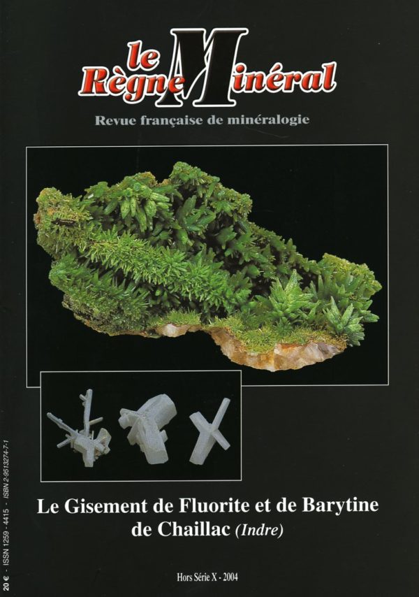 Le Règne Minéral Hors-Série 2004 - Le Gisement de Fluorine et de Barytine de Chaillac (Indre)