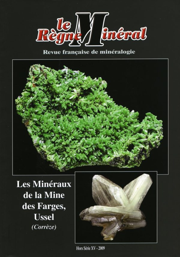 Le Règne Minéral Hors-Série 2009 - Les Minéraux de la Mine des Farges, Ussel (Corrèze)