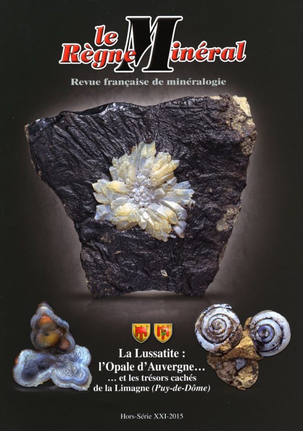 Le Règne Minéral Hors-Série 2015 – La Lussatite, l'Opale d'Auvergne et autres trésors de la Limagne (Puy-de-Dôme)