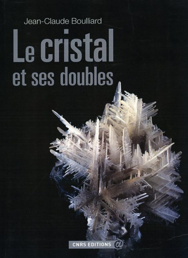 Le cristal et ses doubles - Jean-Claude Boulliard