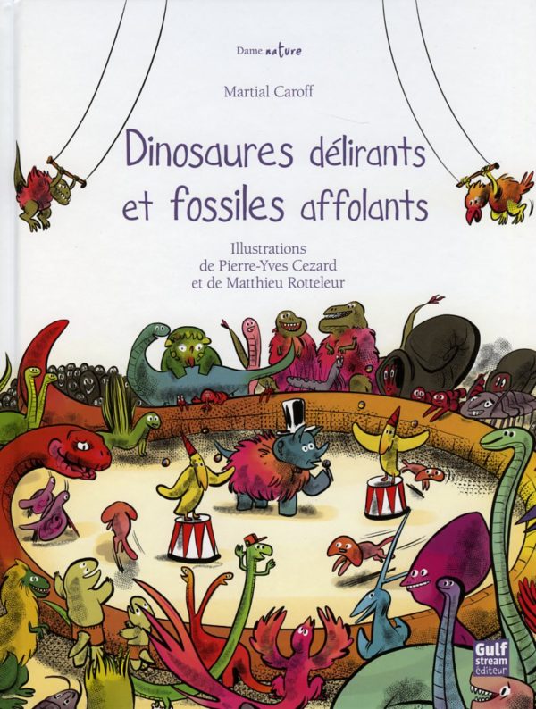 Dinosaures Délirants et Fossiles Affolants - Martial Caroff (2017)