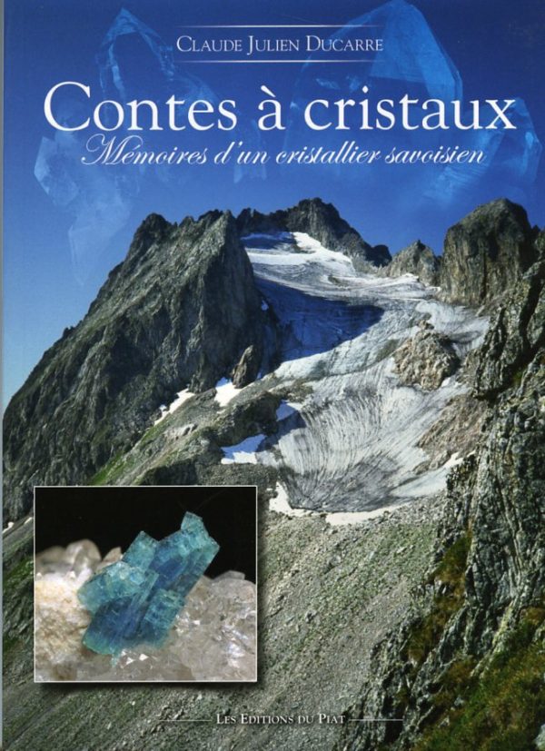 Contes à Cristaux - Mémoire d'un cristallier savoisien - Claude-Julien Ducarre