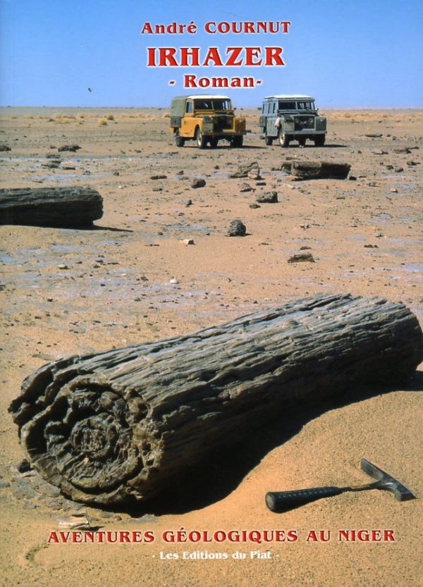 Irhazer - Aventures géologiques au Niger - André Cournut