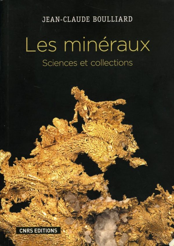 Les Minéraux - Sciences et collection - Jean-Claude Boulliard