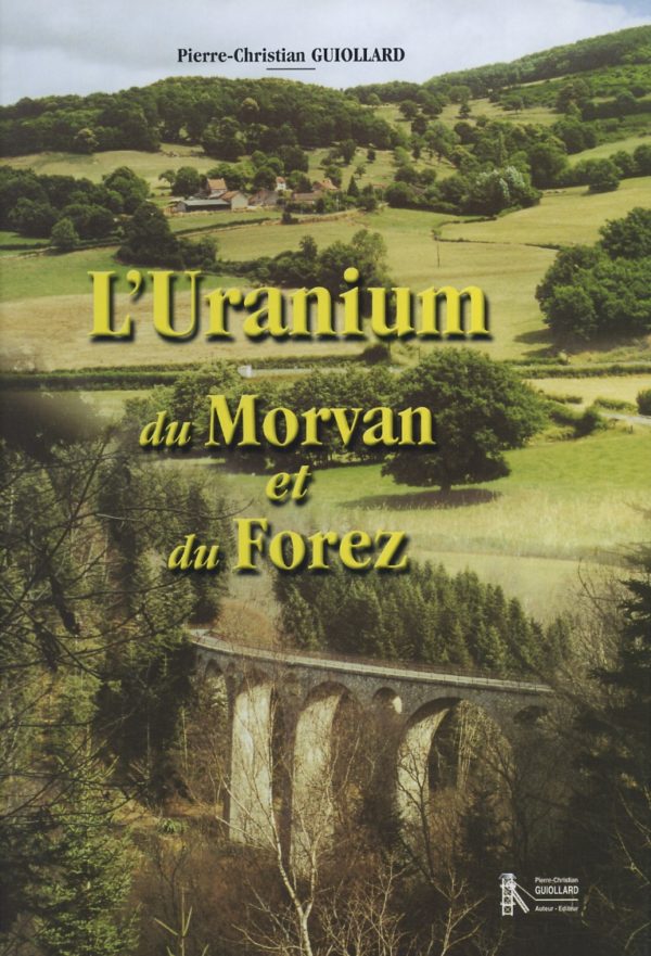 L'Uranium du Morvan et du Forez - Pierre-Christian Guiollard