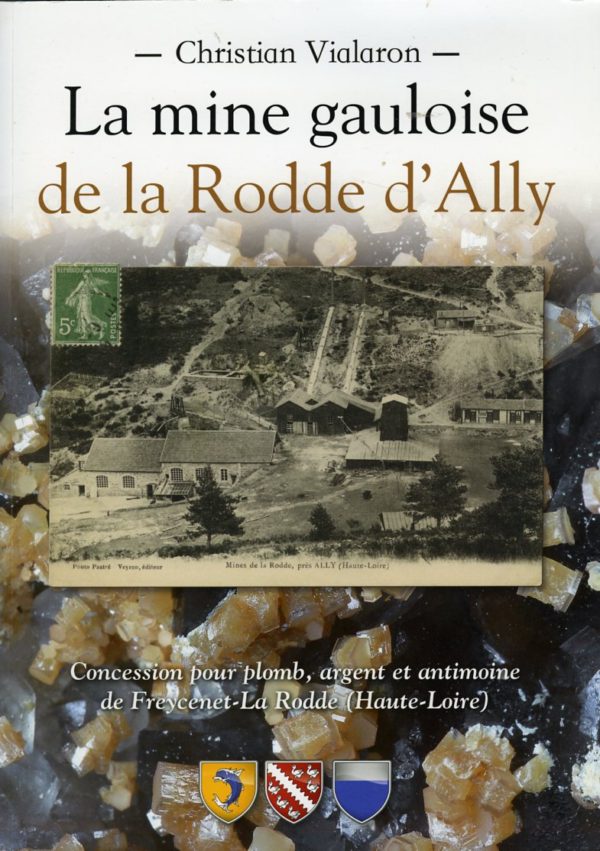 La Mine Gauloise de la Rodde d'Ally - Christian Vialaron (2016)