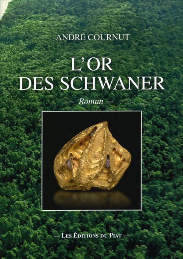 L'Or des Schwaner - André Cournut