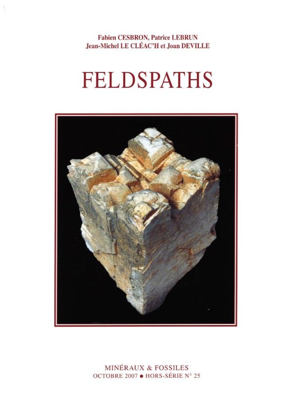 Minéraux & Fossiles HS n°25 - Feldspaths