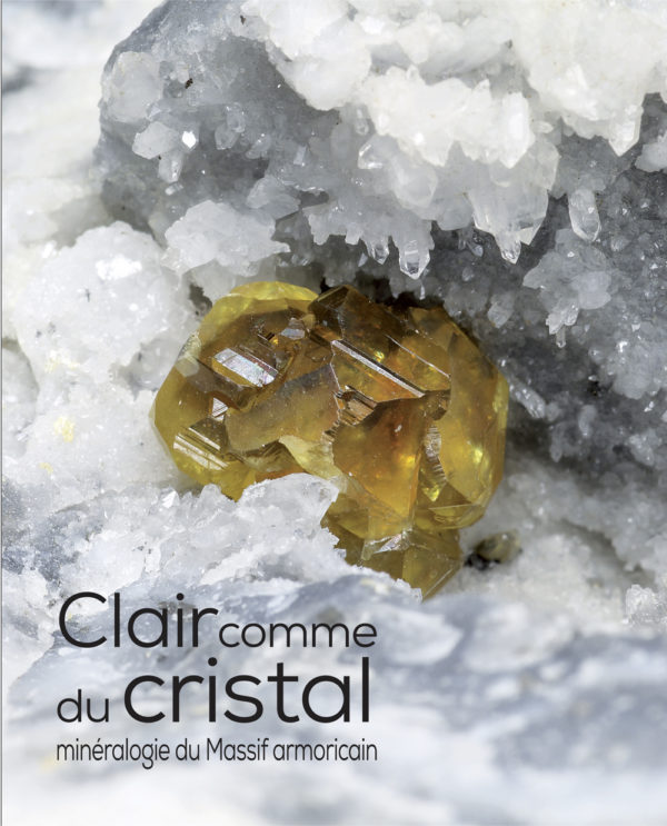 Clair comme du Cristal, minéralogie du Massif armoricain