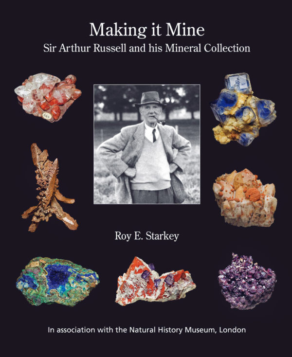 Making it Mine Sir Arthur Russell and his Mineral Collection - Rob E. Starkey (2022)