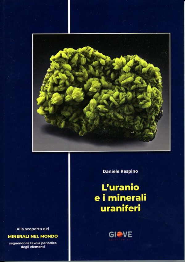 L'Uranio e i minerali uraniferi - Daniele Respino (2020)