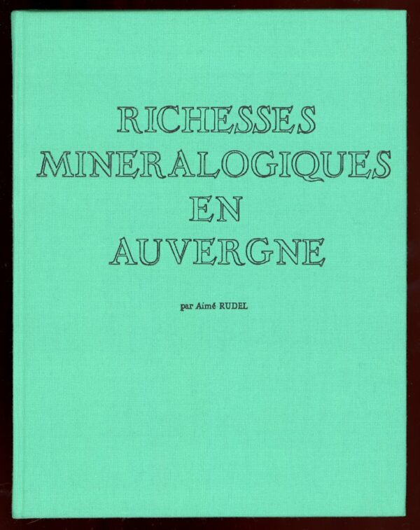 Richesses minéralogiques en Auvergne - Aimé Rudel (1966)
