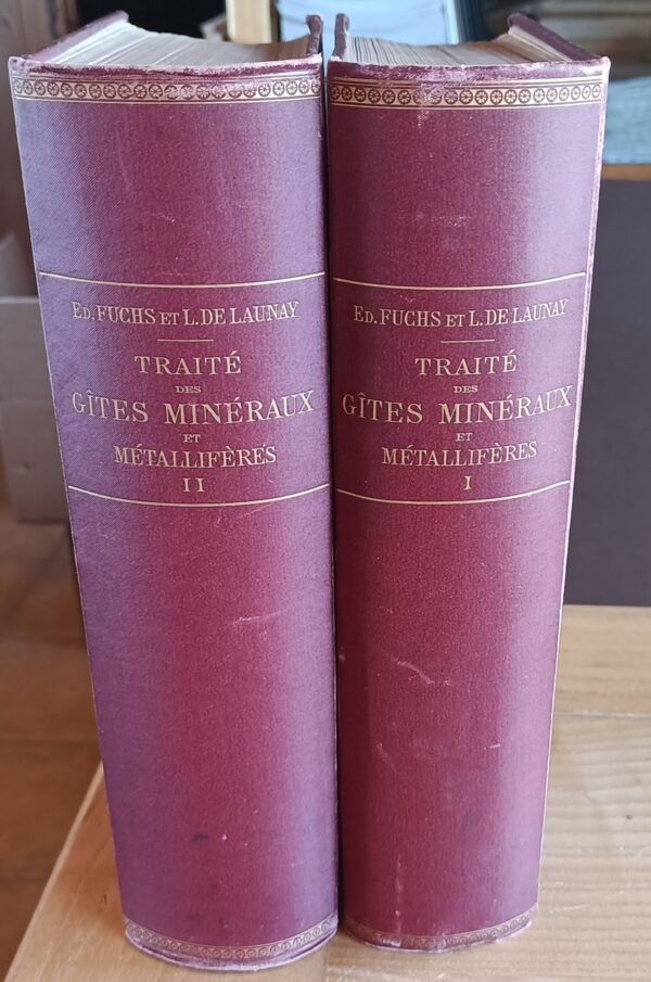 Traité des gîtes minéraux et métallifères - 2 tomes (1893) - Fuchs E. et De Launay L.