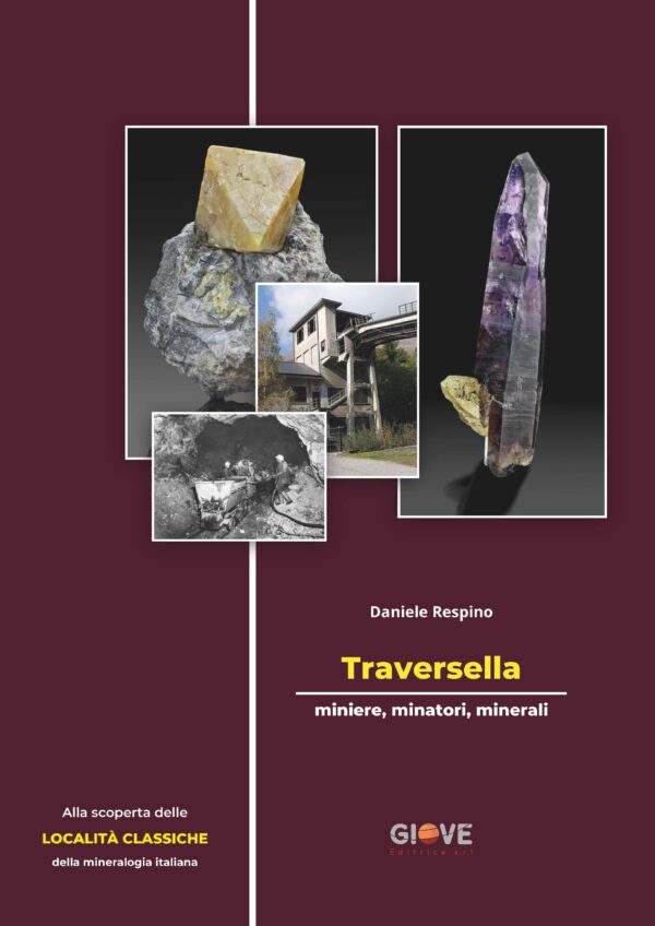 Traversella: miniere, minatori, minerali - Daniele RESPINO