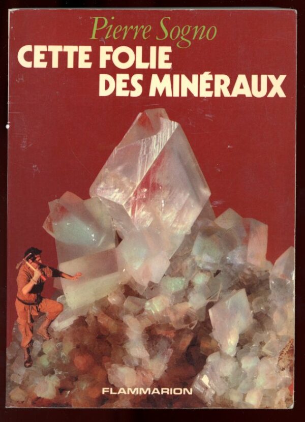 Cette Folie des Minéraux - Pierre Sogno