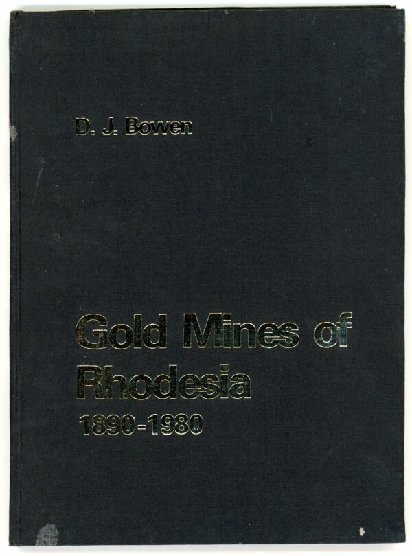 Gold Mines of Rhodesie - D.-J. Bowen