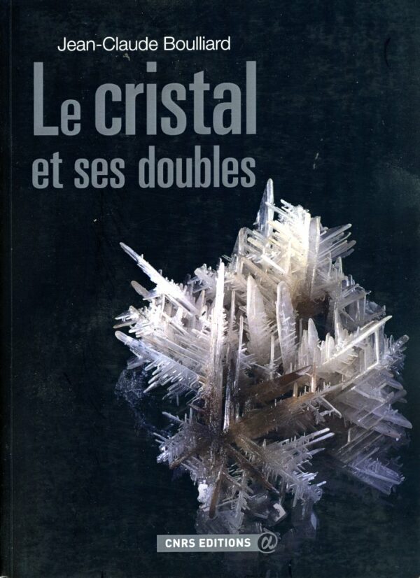 Le cristal et ses doubles - Jean-Claude Boulliard (Copie)